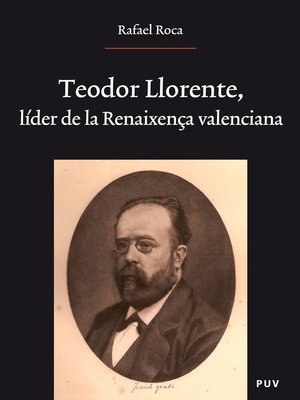 cover image of Teodor Llorente, líder de la Renaixença valenciana